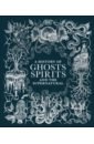 A History of Ghosts, Spirits and the Supernatural