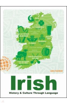 Irish. History &amp; Culture Through Language