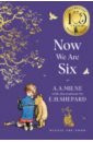 Winnie-the-Pooh. Now We Are Six