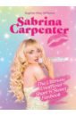 Sabrina Carpenter. The Ultimate Unofficial Short �n� Sweet Fanbook