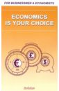  . . Economics Is Your Choice