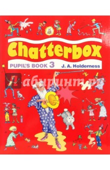 Holderness J.A. Chatterbox 3 (Pupil`s Book)