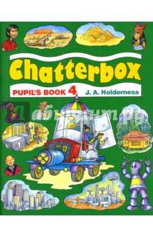 Holderness J.A. Chatterbox 4 (Pupil`s Book)