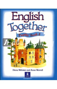 Webster Diana & Worrall Anne English Together 2 (Pupil`s Book)