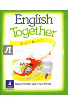 Webster Diana & Worrall Anne English Together 3 (Pupil`s Book)