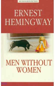 Hemingway Ernest Men without Women