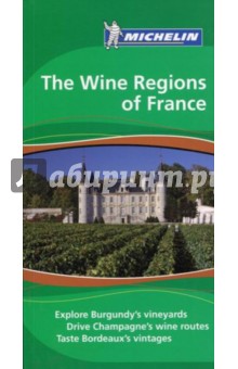  The Wine Regions of France