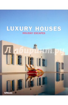 Masso Patricia, Kunz Martin Nicholas Luxury Houses Holiday Escapes