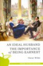 Wilde Oscar Ideal Husband. The Importance of Being Earnest