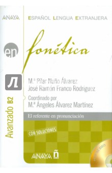 Alvarez Pilar Nuno, Rodriguez Jose Ramon Franco Fonetica. Avanzado B2 (+ CD)
