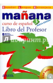 Barbera Isabel Lopez, Alonso Paz Bartolome, Zaragueta Pilar Alzugaray, Gadanon Ana Isabel Blanco Manana 3 Libro del Profesor (+CD)