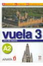 Martinez Angeles Alvarez, Canales Ana Blanco, Alvarez Jesus Torrens, Perez Clara Alarcon Vuela 3 Libro del Alumno A2 (+CD)