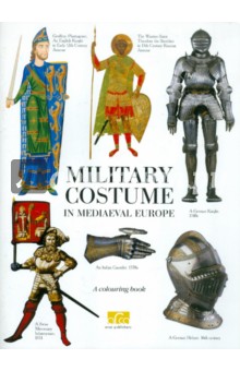   Military Costume in Mediaeval Europe. A colouring book with commentaries (  )