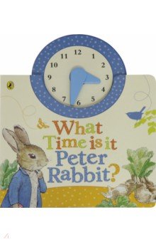 Potter Beatrix What Time  Is It, Peter Rabbit?