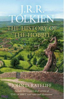 Rateliff John D. The History of the Hobbit: One Volume Edition