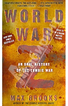 Brooks Max World war Z. An Oral History Of The Zombie War