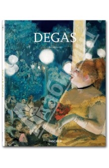 Growe Bernd Edgar Degas. 1834-1917. On the dance floor of modernity