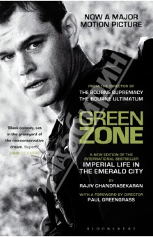 Chandrasekaran Rajiv Green Zone. Imperial Life in the Emerald City