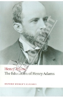 Adams Henry The Education Henry Adams