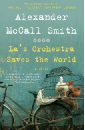 McCall Smith Alexander La's Orchestra Saves the World