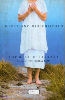 Ulitskaya Ludmila Medea And Her Children