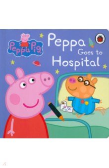  Peppa Pig: Peppa Goes to Hospital: My First Storybook