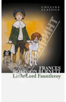 Burnett Frances Hodgson Little Lord Fauntleroy