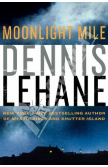 Lehane Dennis Moonlight Mile