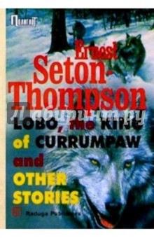 -  "Lobo, the king of Currumpaw" and other stories/ .  (  )