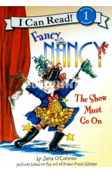 O`Connor Jane Fancy Nancy/ Show Must Go On (Level 1)