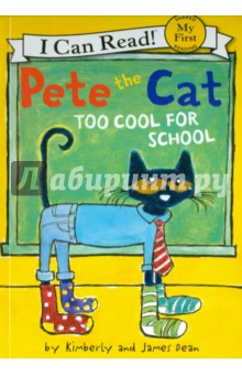 Pete the Cat. Too Cool for School