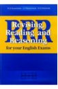 Revising, Reading and Reasoning for your English Exams. Учебное пособие