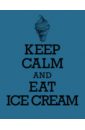      "KEEP CALM and EAT ICE CREAM"