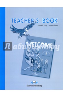 Gray Elizabeth, Evans Virginia Welcome 1. Teacher's Book.   