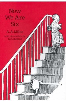 Winnie-the-Pooh. Now We Are Six