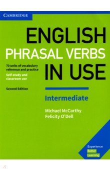 English Phrasal Verbs in Use. Intermediate. 70 units of vocabulary reference and practice