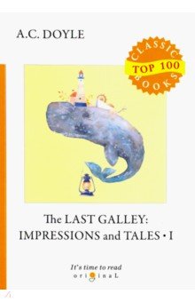 The Last Galley. Impressions and Tales 1