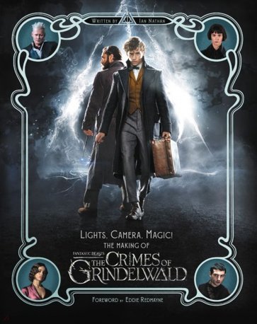 Lights, Camera, Magic! - The Making of Fantastic Beasts: The Crimes of Grindelwald: Fantastic Beasts