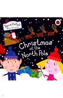 Ben and Holly's Little Kingdom: Christmas at the North Pole