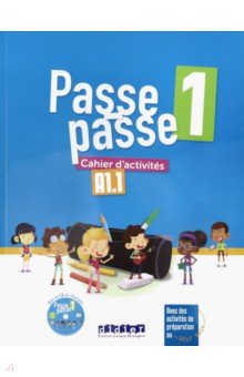 Passe-passe 1. Cahier d'activites A1. 1 (+CD)