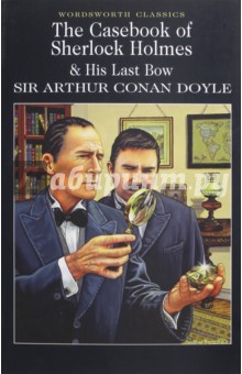 Doyle Arthur Conan The Casebook of Sherlock Homes & His Last Bow (   ).   