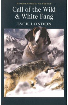 London Jack The Call of the Wild and White Fang