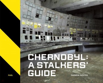 Chernobyl. A Stalkers' Guide