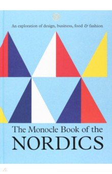 The Monocle Book of the Nordics. An exploration of design, business, food & fashion
The Monocle Book of the Nordics. An exploration of design, business, food & fashion
