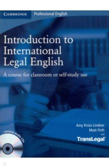 Introduction to International Legal English. Student's Book with Audio CDs. A Course for Classroom
Introduction to International Legal English. Student's Book with Audio CDs. A Course for Classroom