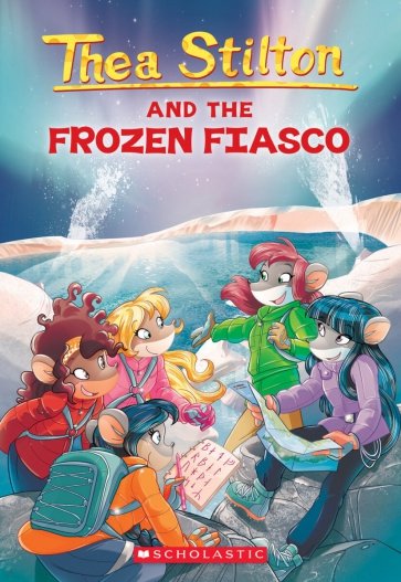 Thea Stilton and the Frozen Fiasco