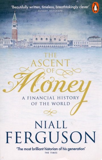The Ascent of Money. A Financial History of the World