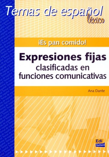 ¡Es pan comido! Expresiones fijas clasificadas en funciones comunicativas