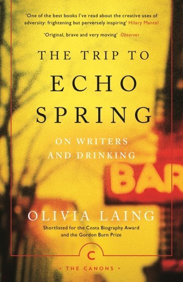 The Trip to Echo Spring. On Writers and Drinking