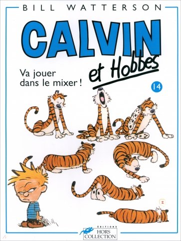 Calvin et Hobbes. Tome 14. Va jouer dans le mixer!